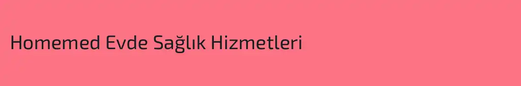 Homemed Evde Sağlık Hizmetleri